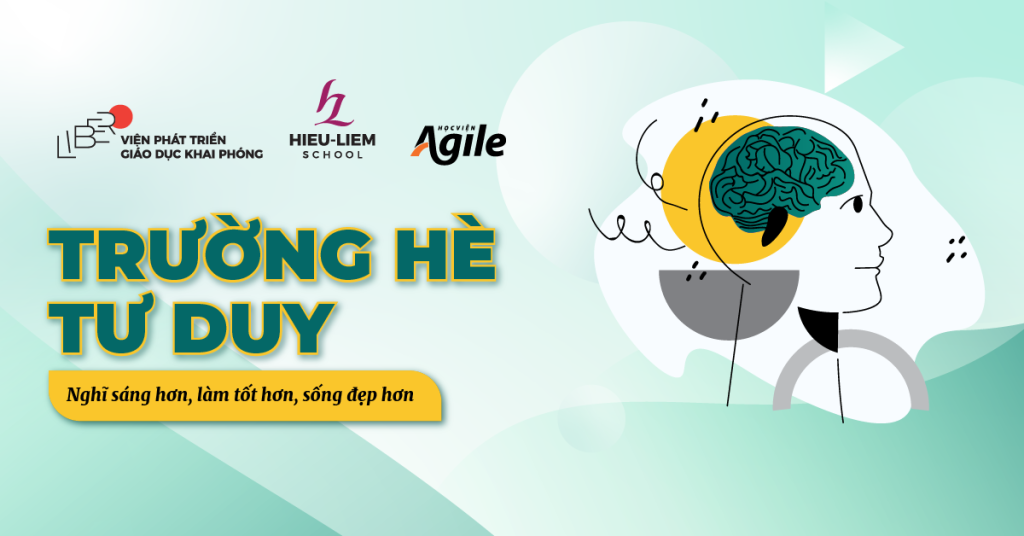 TRƯỜNG HÈ TƯ DUY: Nghĩ sáng hơn, Làm tốt hơn, Sống đẹp hơn