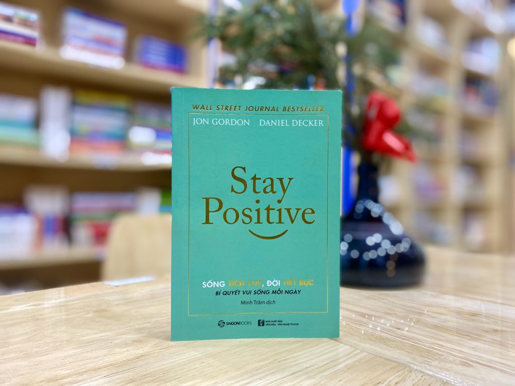 Stay Positive – Sống tích cực đời hết bực
