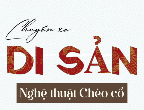 Chuyến xe Di Sản – Nghệ thuật Chèo cổ