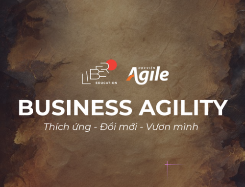 MASTERCLASS BUSINESS AGILITY: Nâng cao năng lực thích ứng cho lãnh đạo doanh nghiệp