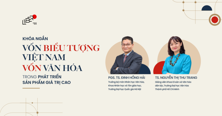 Vốn Văn hóa, vốn Biểu tượng Việt Nam trong phát triển sản phẩm giá trị cao